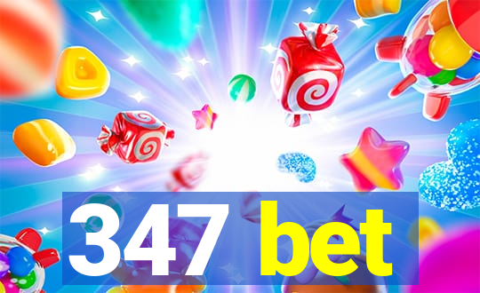 347 bet